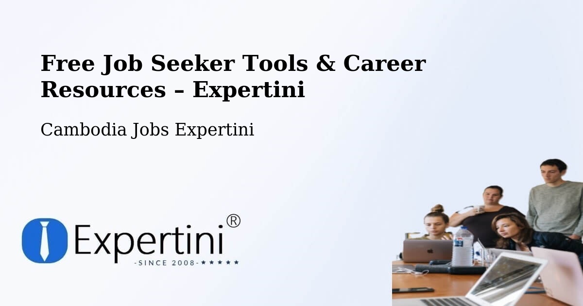 Free Job Seeker Tools & Career Resources – Srŏk Borei Cholsar - Srŏk Borei Cholsar, Cambodia Jobs Expertini